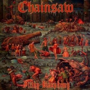 Chainsaw - Filthy Blasphemy i gruppen VINYL / Hårdrock/ Heavy metal hos Bengans Skivbutik AB (3301657)