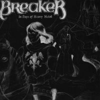 Breaker - In Days Of Heavy Metal i gruppen CD / Hårdrock hos Bengans Skivbutik AB (3301971)