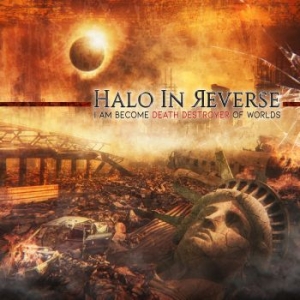 Halo In Reverse - I Am Become Death Destroyer Of Worl i gruppen CD / Kommande / Pop hos Bengans Skivbutik AB (3302215)