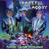 Hateful Agony - Plastic, Culture, Pestilence i gruppen CD / Nyheter / Hårdrock/ Heavy metal hos Bengans Skivbutik AB (3302237)