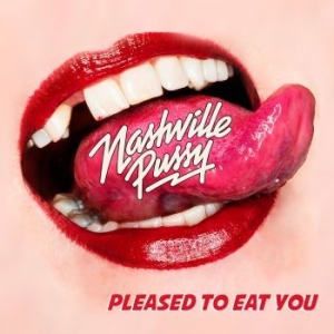 Nashville Pussy - Pleased To Eat You i gruppen CD / CD Hårdrock hos Bengans Skivbutik AB (3302331)