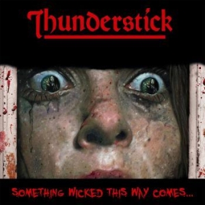 Thunderstick - Something Wicked This Way Comes i gruppen VINYL / Kommande / Hårdrock/ Heavy metal hos Bengans Skivbutik AB (3302815)