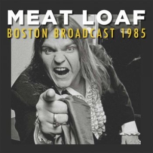 Meatloaf - Boston Broadcast 1985 i gruppen VINYL / Hårdrock hos Bengans Skivbutik AB (3304205)