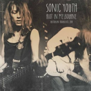 Sonic Youth - Riot In Melbourne i gruppen VINYL / Kommande / Hårdrock/ Heavy metal hos Bengans Skivbutik AB (3304208)