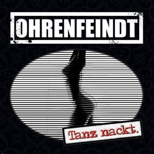 Ohrenfeindt - Tanz Nackt i gruppen CD / Hårdrock,Pop-Rock hos Bengans Skivbutik AB (3304241)