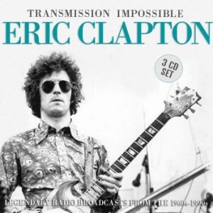 Eric Clapton - Transmission Impossible (3Cd) i gruppen Kampanjer / BlackFriday2020 hos Bengans Skivbutik AB (3304654)