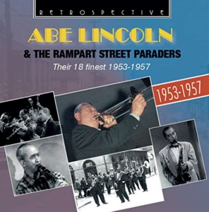 Abe Lincoln & The Rampart Street Pa - Their 18 Finest: 1953 - 1957 i gruppen CD / Jazz hos Bengans Skivbutik AB (3305169)