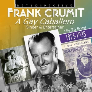 Frank Crumit - A Gay Caballero i gruppen CD / Pop-Rock hos Bengans Skivbutik AB (3305434)