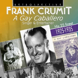 Frank Crumit - A Gay Caballero i gruppen Externt_Lager / Naxoslager hos Bengans Skivbutik AB (3305434)