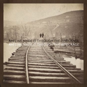 Ahi - We Made It Through The Wreckage i gruppen CD / Pop hos Bengans Skivbutik AB (3305715)