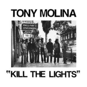 Molina Tony - Kill The Lights i gruppen ÖVRIGT / Övrigt / aub hos Bengans Skivbutik AB (3306714)