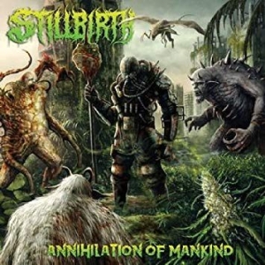 Stillbirth - Annihilation Of Mankind i gruppen CD / Hårdrock/ Heavy metal hos Bengans Skivbutik AB (3306739)