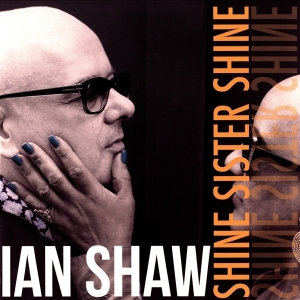 Ian Shaw - Shine Sister Shine i gruppen VINYL / Jazz hos Bengans Skivbutik AB (3306767)