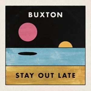 Buxton - Stay Out Late i gruppen ÖVRIGT / Övrigt / aub hos Bengans Skivbutik AB (3307624)