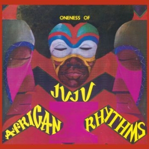 Oneness Of Juju - African Rhythms i gruppen CD / Kommande / Worldmusic/ Folkmusik hos Bengans Skivbutik AB (3307671)