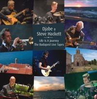 Djabe And Steve Hackett - Life Is A JourneyBudapest Live Tap i gruppen CD / Pop-Rock hos Bengans Skivbutik AB (3307746)