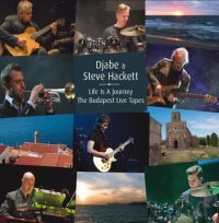 Djabe And Steve Hackett - Life Is A JourneyBudapest Live Tap i gruppen CD / Toppsäljare hos Bengans Skivbutik AB (3307746)