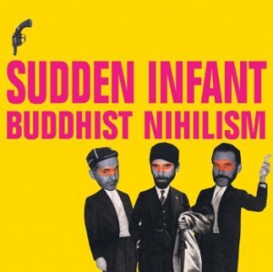 Sudden Infant - Buddhist Nihilism i gruppen VINYL / Pop-Rock hos Bengans Skivbutik AB (3307774)