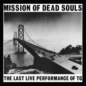 Throbbing Gristle - Mission Of Dead Souls i gruppen CD / Rock hos Bengans Skivbutik AB (3307865)