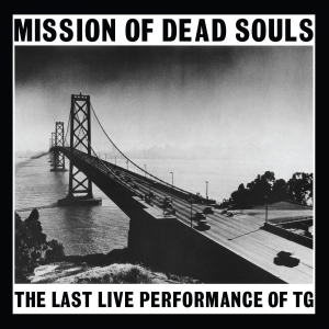 Throbbing Gristle - Mission Of Dead Souls i gruppen CD / Pop-Rock hos Bengans Skivbutik AB (3307865)