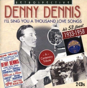 Denny Dennis - I'll Sing You A Thousand Love Songs i gruppen CD / Jazz hos Bengans Skivbutik AB (3308453)