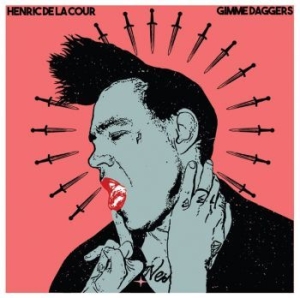 Henric De La Cour - Gimme Daggers i gruppen CD / Pop hos Bengans Skivbutik AB (3309357)