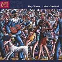 King Crimson - Ladies Of The Road i gruppen CD / Pop-Rock hos Bengans Skivbutik AB (3309449)