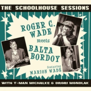 Wade Roger & Balta Bordoy - Schoolhouse Sessions i gruppen ÖVRIGT / Övrigt / aub hos Bengans Skivbutik AB (3309792)