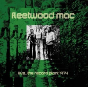 Fleetwood Mac - Live..Record Plant 1974 (Fm) i gruppen Minishops / Fleetwood Mac hos Bengans Skivbutik AB (3309897)