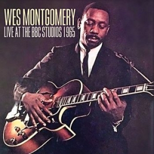 Montgomery Wes - Live At The Bbc Studios 1965 i gruppen CD / Jazz/Blues hos Bengans Skivbutik AB (3309900)