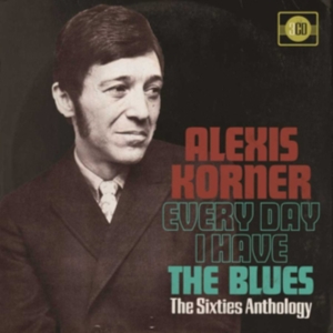 Korner Alexis - Every Day I Have The Blues ~ The Si i gruppen ÖVRIGT / Övrigt / aub hos Bengans Skivbutik AB (3310672)