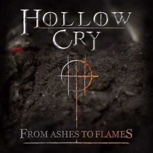 Hollow Cry - From Ashes To Flames i gruppen CD / Hårdrock/ Heavy metal hos Bengans Skivbutik AB (3310740)