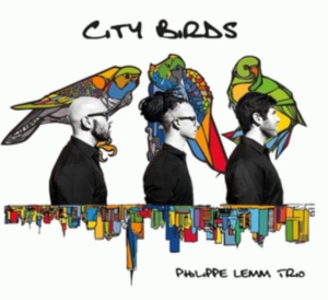 Philippe Lemm Trio - City Birds i gruppen ÖVRIGT / Övrigt / aub hos Bengans Skivbutik AB (3310785)