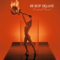 Be Bop Deluxe - Sunburst Finish (Expanded & Remaste i gruppen CD / Kommande / Rock hos Bengans Skivbutik AB (3310792)