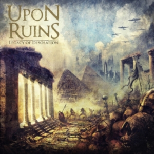 Upon Ruins - Legacy Of Desolation i gruppen ÖVRIGT / Övrigt / aub hos Bengans Skivbutik AB (3310809)