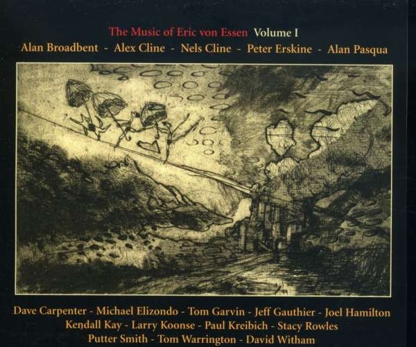 Alan Broadbent / Alex Cline / Nels - The Music Of Eric Von Essen, Vol. 1 i gruppen ÖVRIGT / Övrigt / aub hos Bengans Skivbutik AB (3311261)