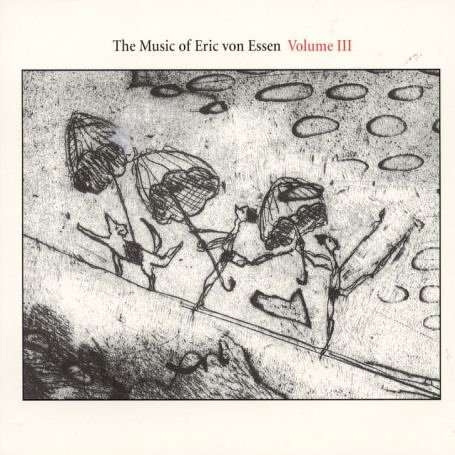 Various Artists - The Music Of Eric Von Essen, Vol. 3 i gruppen ÖVRIGT / Övrigt / aub hos Bengans Skivbutik AB (3311273)