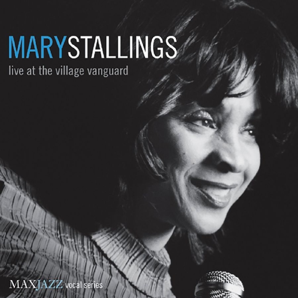 Stallings Mary - Live At The Village Vanguard i gruppen ÖVRIGT / Övrigt / aub hos Bengans Skivbutik AB (3311436)