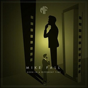 Mike Fall - Born In A Different Time i gruppen EjEanSpecter hos Bengans Skivbutik AB (3311971)