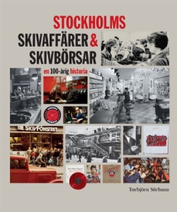 Torbjörn Sörhuus - STOCKHOLMS SKIVAFFÄRER & SKIVBÖRSAR - en in the group OUR PICKS / Recommended Music Books at Bengans Skivbutik AB (3312363)