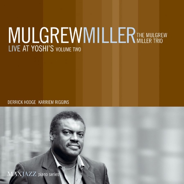 Miller Mulgrew - Live At Yoshi's Volume Two i gruppen CD / Jazz hos Bengans Skivbutik AB (3312510)