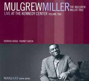 Mulgrew Miller - Live At The Kennedy Center Volume 2 i gruppen ÖVRIGT / Övrigt / aub hos Bengans Skivbutik AB (3312517)