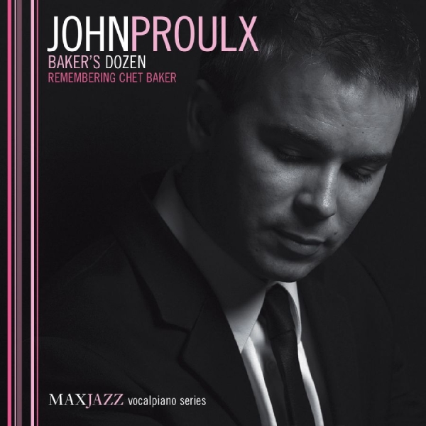 Proulx John - Baker's Dozen: Remembering Chet Bak i gruppen ÖVRIGT / Övrigt / aub hos Bengans Skivbutik AB (3312538)