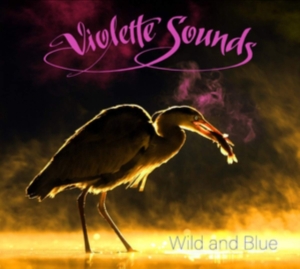 Violette Sounds - Wild And Blue (+ Extra) i gruppen ÖVRIGT / Övrigt / aub hos Bengans Skivbutik AB (3314165)