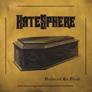 Hatesphere - Reduced To Flesh i gruppen CD / Hårdrock hos Bengans Skivbutik AB (3315016)