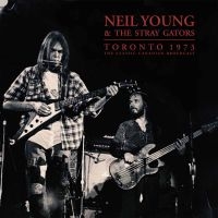 Neil Young & The Stray Gaytors - Toronto 1973 i gruppen VINYL / Pop-Rock hos Bengans Skivbutik AB (3317267)