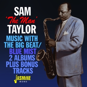 Sam 'The Man' Taylor - Music With The Big Beat / Blue Mist i gruppen CD / Jazz hos Bengans Skivbutik AB (3317300)