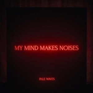 Pale Waves - My Mind Makes Noises (2Lp) i gruppen VINYL / Nyheter / Pop hos Bengans Skivbutik AB (3319714)