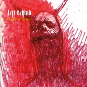 Left Behind - Blessed By The Burn (Vinyl) i gruppen VINYL / Kommande / Hårdrock/ Heavy metal hos Bengans Skivbutik AB (3320107)