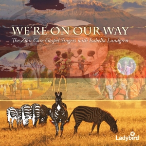Isabella Lundgren / The Zion Care G - We're On Our Way i gruppen CD / Jazz hos Bengans Skivbutik AB (3320503)